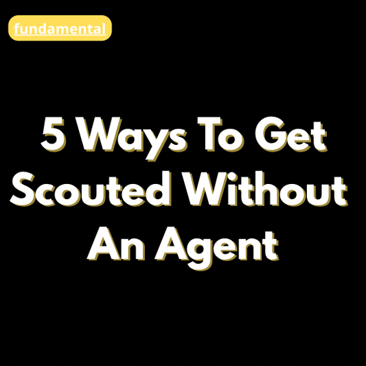 5 Ways to get scouted WITHOUT an agent